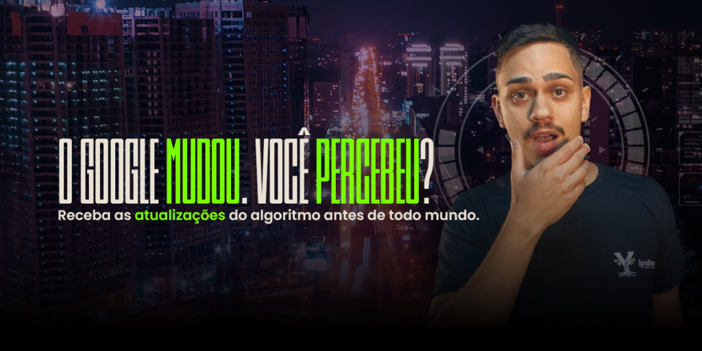 Abner Arruda com expressão de dúvida e o título O Google Mudou, você percebeu?